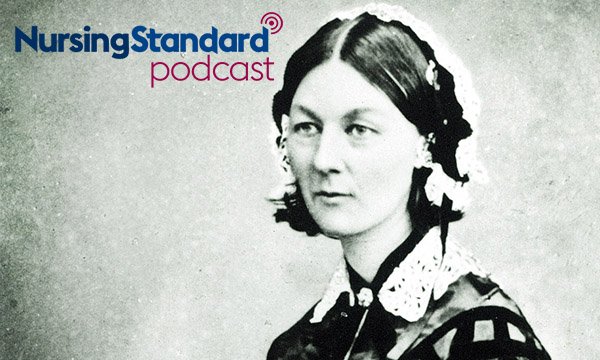 Florence Nightingale's legacy for today's nurses is discussed in our podcast